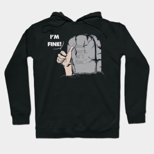 I'M FINE! Hoodie